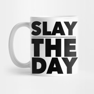 Slay The Day Mug